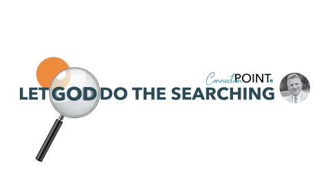 Let God Do the Searching