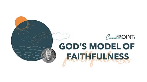 God's Model of Faithfulness