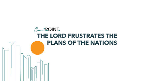 The Lord Frustrates the Plans of the Nations
