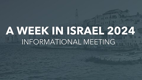 A Week in Israel Informational Meeting