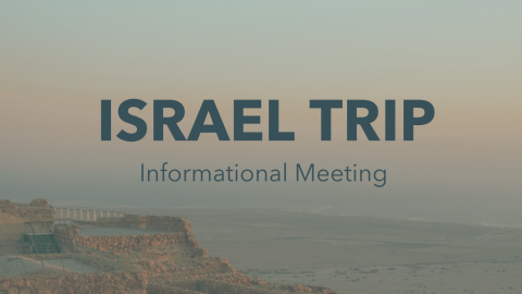 Israel Trip Informational Meeting