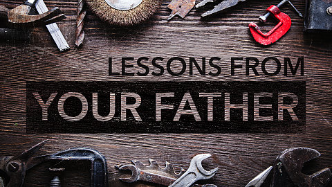 Lessons From Your Father