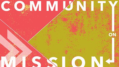 Community on Mission: Serving
