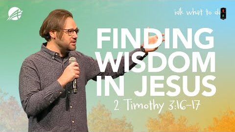 Finding True Wisdom in Jesus: Unlocking Biblical Guidance | 2 Timothy 3:16-17 Sermon | Neenah