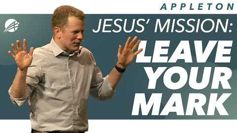 Jesus' Mission: Making a Lasting Impact & Legacy | Inspirational Sermon by Pastor Sam Prellwitz | Appleton