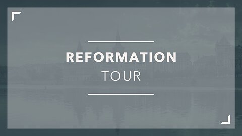 Reformation Tour Informational Meeting