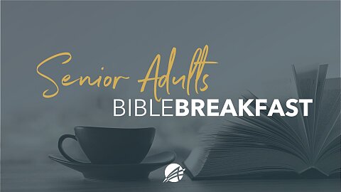 Senior Adults Bible Breakfast: March