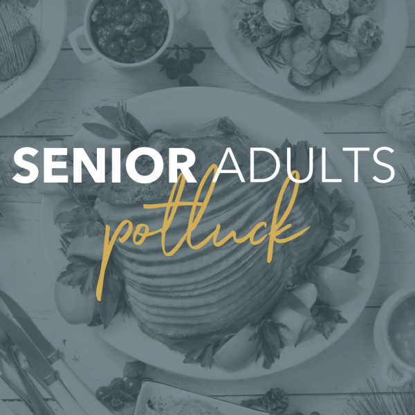 Senior Adults Potluck