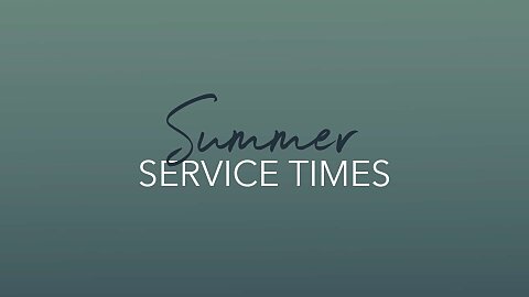 Summer Service Times Start
